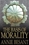 The Basis of Morality - Besant, Annie