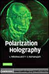 Polarization Holography - Nikolova, L.; Ramanujam, P. S.