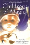 Children of Magic - Greenberg, Martin H.; Hughes, Kerrie L.