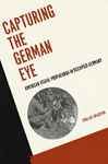 Capturing the German Eye - Goldstein, Cora Sol