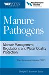 Manure Pathogens: Manure Management, Regulations, and Water Quality Protection - Bowman, Dwight