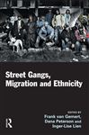 Street Gangs, Migration and Ethnicity - Peterson, Dana; Lien, Inger-Lise; van Gemert, Frank