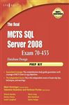 The Real MCTS SQL Server 2008 Exam 70-433 Prep Kit - Horninger, Mark
