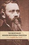 Inception of Modern Professional Education - Kimball, Bruce A.