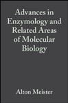 Advances in Enzymology and Related Areas of Molecular Biology - Meister, Alton