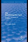 The Deconstructive Turn (Routledge Revivals) - Norris, Christopher