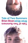 Tale of Two Summers - Sloan, Brian