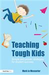Teaching Tough Kids - Le Messurier, Mark