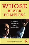 Whose Black Politics? - Gillespie, Andra