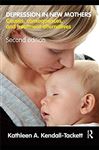 Depression in New Mothers - Kendall-Tackett, Kathleen A.
