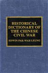 Historical Dictionary of the Chinese Civil War - Leung, Edwin Pak-wah
