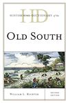 Historical Dictionary of the Old South - Richter, William L.