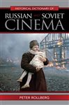 Historical Dictionary of Russian and Soviet Cinema - Rollberg, Peter