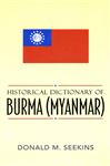 Historical Dictionary of Burma (Myanmar) - Seekins, Donald M.