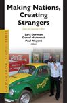 Making Nations, Creating Strangers - Dorman, Sara; Hammett, Daniel; Nugent, Paul
