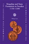 Kingship and State Formation in Sweden 1130-1290 - Line, Philip