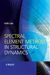 Spectral Element Method in Structural Dynamics - Lee, Usik