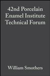 42nd Porcelain Enamel Institute Technical Forum - Smothers, William J.