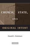 Church, State, and Original Intent - Drakeman, Donald L.