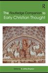 The Routledge Companion to Early Christian Thought - Bingham, D. Jeffrey
