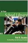 Protecting Intellectual Freedom in Your School Library - Scales, Pat R.