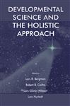 Developmental Science and the Holistic Approach - Bergman, Lars R.; Nilsson, Lars-Goran; Nystedt, Lars; Cairns, Robert B.