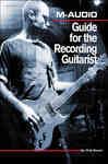 M-Audio Guide for the Recording Guitarist - Buono, Chris
