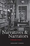 Narratives and Narrators - Currie, Gregory