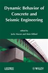 Dynamic Behavior of Concrete and Seismic Engineering - Mazars, Jacky; Millard, Alain