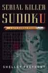 Serial Killer Sudoku A Katie Mcdonald Mystery by Freydont, Shelley ( Author ) ON Aug-06-2009, Paperback
