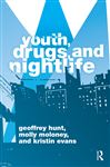 Youth, Drugs, and Nightlife - Hunt, Geoffrey; Moloney, Molly; Evans, Kristin