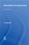 Philosophy of Education (International Library of the Philosophy of Education Volume 14) - Moore, Terence W.