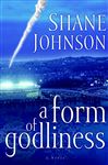 A Form of Godliness - Johnson, Shane