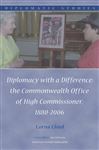 Diplomacy with a Difference: the Commonwealth Office of High Commissioner, 1880-2006 - Lloyd, Lorna