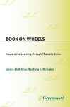 Books on Wheels: Cooperative Learning Through Thematic Units - McArthur, Janice; McGuire, Barbara