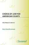 Choice of Law for American Courts: A Multilateralist Method - Fruehwald, Edwin