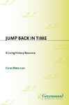 Jump Back in Time: A Living History Resource - Peterson, Carol