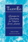 TalentEd: Strategies for Developing the Talent in Every Learner - Flack, Jerry