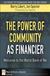 Power of Community as Financier - Libert, Barry; Spector, Jon