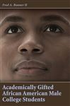 Academically Gifted African American Male College Students - Bonner, Fred