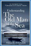 Understanding The Old Man and the Sea: A Student Casebook to Issues, Sources, and Historical Documents - Valenti, Patricia