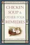 Chicken Soup & Other Folk Remedies - Wilen, Joan; Wilen, Lydia