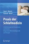Praxis der Schlafmedizin: Schlafstörungen bei Erwachsenen und Kindern Diagnostik, Differentialdiagnostik und Therapie