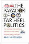Paradox of Tar Heel Politics - Christensen, Rob