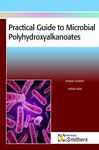 Practical Guide to Microbial Polyhydroxyalkanoates - Sudesh, Kumar; Abe, Hideki