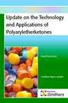 Update on the Technology and Applications of Polyaryletherketones - Kemmish, David