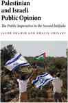Palestinian and Israeli Public Opinion - Shamir, Jacob; Shikaki, Khalil