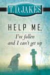 Help Me, I've Fallen and I Can't Get Up! - Jakes, T. D.