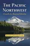 The Pacific Northwest - Gastil, Raymond D.; Singer, Barnett