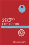 Australia's Great Explorers - Gregory, Denis